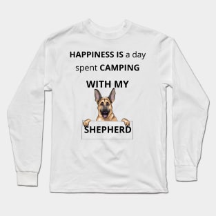 Happiness is a day spent camping with my German Shepherd Long Sleeve T-Shirt